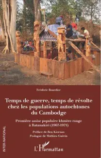 Temps de guerre, temps de révolte chez les populations autochtones du Cambodge village au cambodge